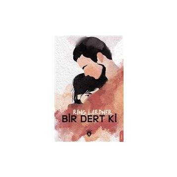 Bir Dert ki - Ring Lardner