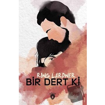 Bir Dert ki - Ring Lardner