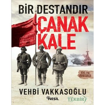 Bir Destandır Çanakkale Vehbi Vakkasoğlu
