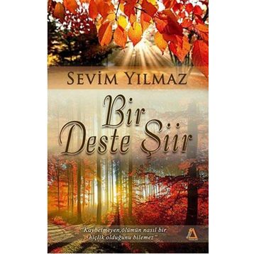 Bir Deste Şiir - Sevim Yılmaz