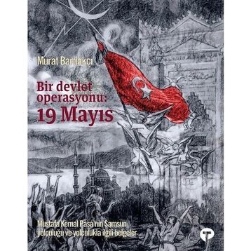 Bir Devlet Operasyonu 19 Mayıs - Murat Bardakçı