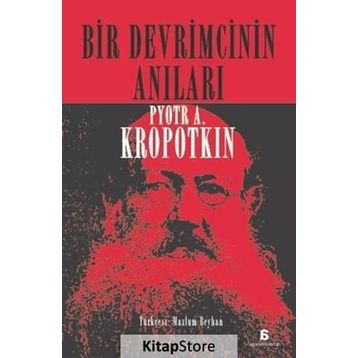 Bir Devrimcinin Anıları - Pyotr Alekseyeviç Kropotkin
