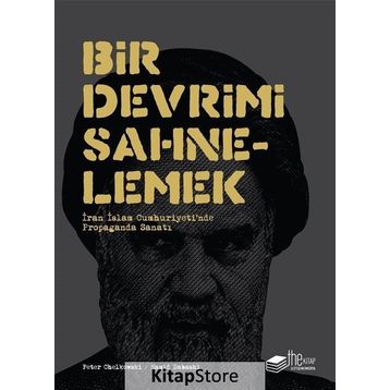 Bir Devrimi Sahnelemek - Hamid Dabashi