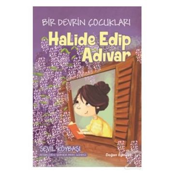 Bir Devrin Çocukları - Halide Edip Adıvar