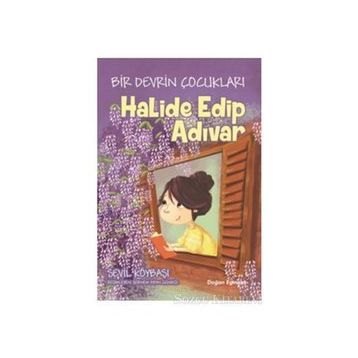 Bir Devrin Çocukları - Halide Edip Adıvar