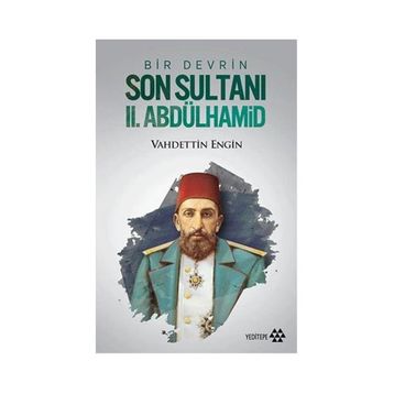 Bir Devrin Son Sultanı 2. Abdülhamid Ciltli - Vahdettin Engin