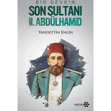 Bir Devrin Son Sultanı 2. Abdülhamid Ciltli - Vahdettin Engin