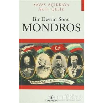 Bir Devrin Sonu Mondros / Akın Çelik