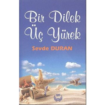 Bir Dilek Üç Yürek - Sevde Duran