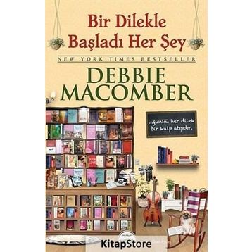BIR DILEKLE BAŞLADI HER ŞEY - DEBBIE MACOMBER