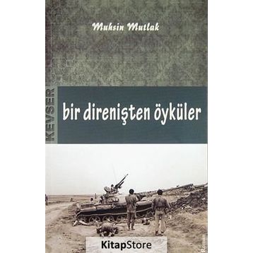 Bir Direnişten Öyküler - Muhsin Mutlak