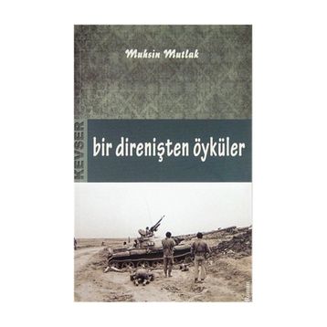 Bir Direnişten Öyküler - Muhsin Mutlak