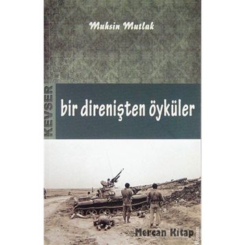 Bir Direnişten Öyküler - Muhsin Mutlak