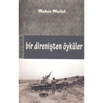 Bir Direnişten Öyküler - Muhsin Mutlak
