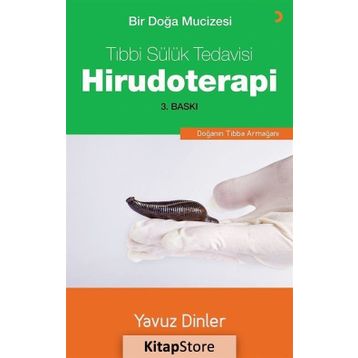 Bir Doğa Mucizesi Tıbbi Sülük Tedavisi Hirudoterapi - Yavuz Dinler