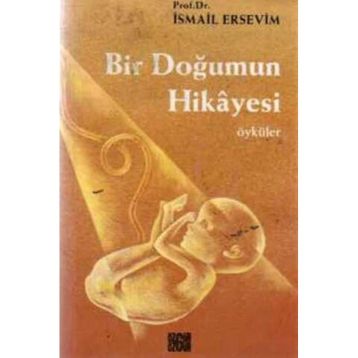 Bir Doğumun Hikayesi İsmail Ersevim