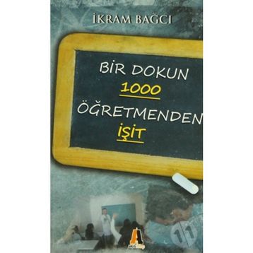BIR DOKUN 1000 ÖĞRETMENDEN İŞİT - İKRAM BAĞCI