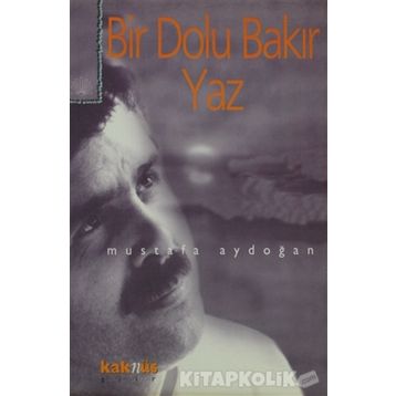 BIR DOLU BAKIR YAZ - MUSTAFA AYDOĞAN