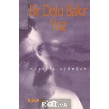 BIR DOLU BAKIR YAZ - MUSTAFA AYDOĞAN