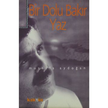 BIR DOLU BAKIR YAZ - MUSTAFA AYDOĞAN