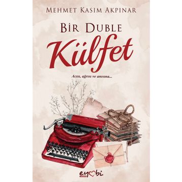 Bir Duble Külfet - Mehmet Kasım Akpınar