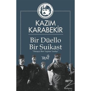Bir Düello Bir Suikast - Kazım Karabekir