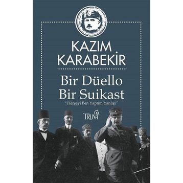 Bir Düello Bir Suikast - Kazım Karabekir