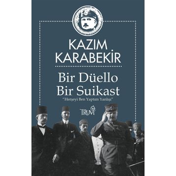 Bir Düello Bir Suikast - Kazım Karabekir
