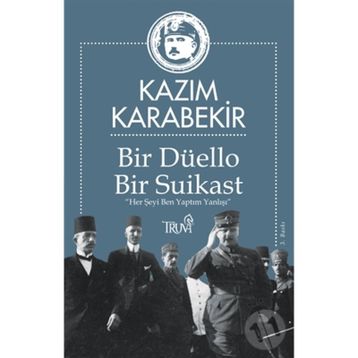 Bir Düello Bir Suikast - Kazım Karabekir
