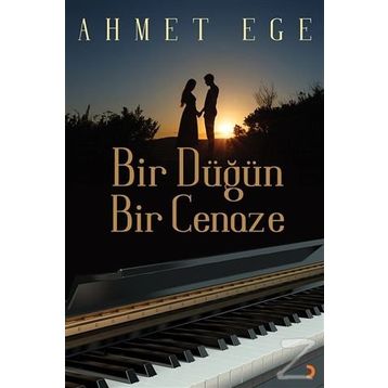 Bir Düğün Bir Cenaze / Ahmet Ege