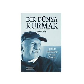 Bir Dünya Kurmak - Rıdvan Akar