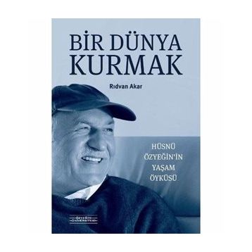 Bir Dünya Kurmak - Rıdvan Akar