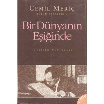 Bir Dünyanın Eşiğinde - Cemil Meriç