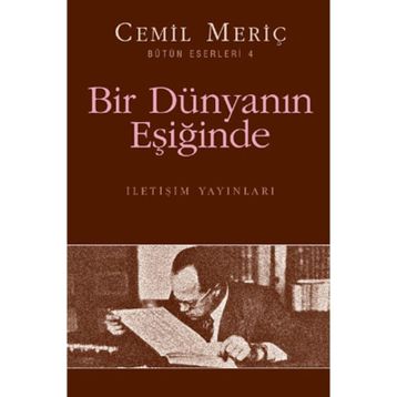 Bir Dünyanın Eşiğinde - Cemil Meriç