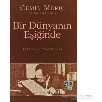 Bir Dünyanın Eşiğinde - Cemil Meriç