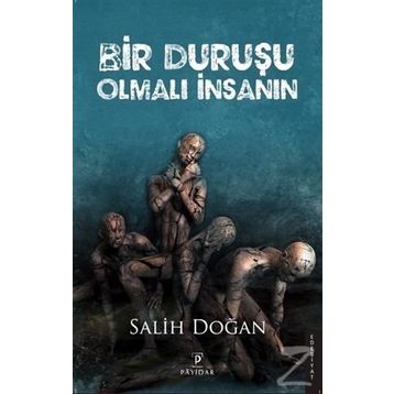 Bir Duruşu Olmalı İnsanın - Salih Doğan