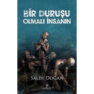 Bir Duruşu Olmalı İnsanın - Salih Doğan