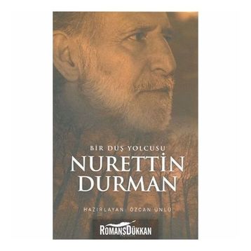Bir Düş Yolcusu Nurettin Durman - Özcan Ünlü