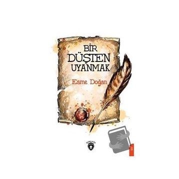 Bir Düşten Uyanmak - Esme Doğan