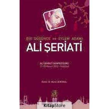 BIR DÜŞÜNCE VE EYLEM ADAMI ALI ŞERIATI - KOLEKTIF
