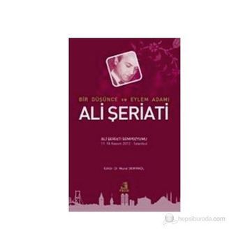BIR DÜŞÜNCE VE EYLEM ADAMI ALI ŞERIATI - KOLEKTIF