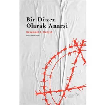 Bir Düzen Olarak Anarşi - Mohammed A. Bamyeh