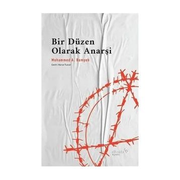 Bir Düzen Olarak Anarşi - Mohammed A. Bamyeh