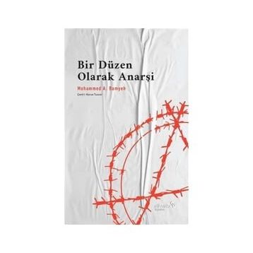 Bir Düzen Olarak Anarşi - Mohammed A. Bamyeh