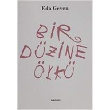 Bir Düzine Öykü - Eda Geven