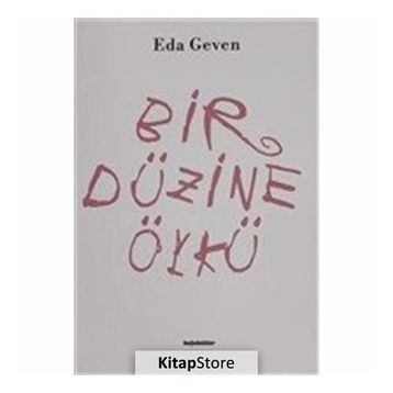Bir Düzine Öykü - Eda Geven