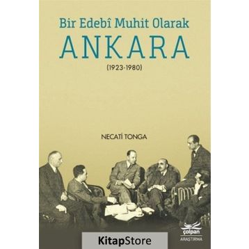 Bir Edebi Muhit Olarak Ankara 1923 - 1980 - Necati Tonga