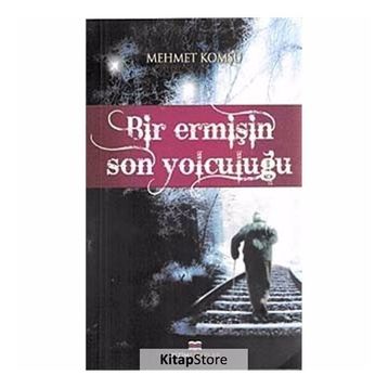 BIR EERMİŞİN SON YOLCULUĞU - MEHMET KOMŞU