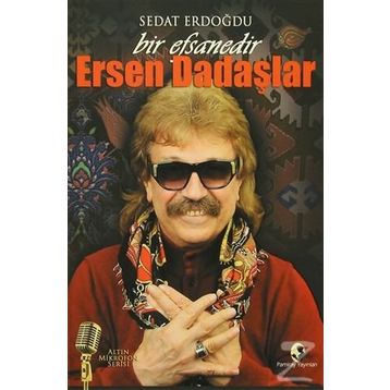 Bir Efsanedir Ersen Dadaşlar - Sedat Erdoğdu