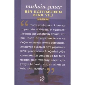Bir Eğitimcinin Kırk Yılı - Muhsin Şener